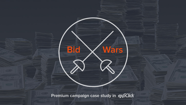 竞价之战 EXO 案例分析 Bid Wars – A Premium Campaign Case Study On Exoclick